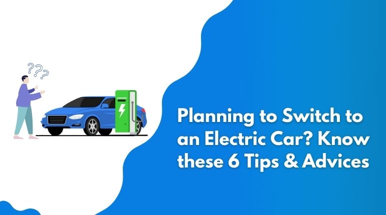 tips to know before switching to electric cars